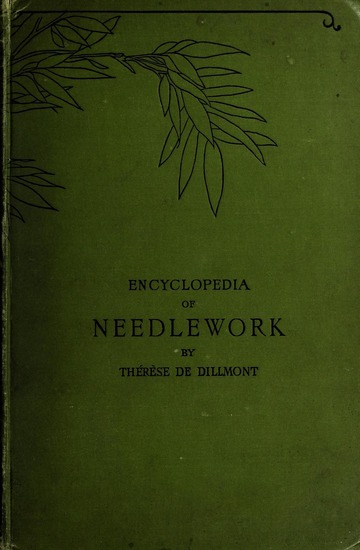 Encyclopedia of needlework : Dillmont, Thérèse de, 1846-1890