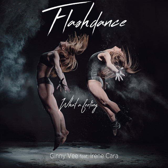 Flashdance (What a Feeling) (feat. Irene Cara) - Single by Ginny